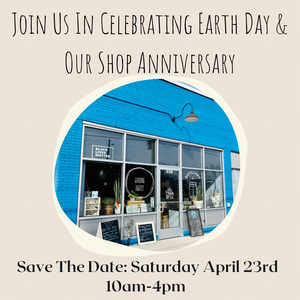 Earth Day & Shop Anniversary Saturday 4/23/22